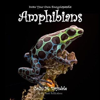 Front cover_Draw Your Own Encyclopaedia Amphibians