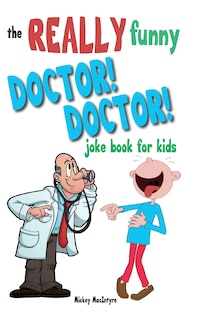 Front cover_The Really Funny Doctor! Doctor! Joke Book For Kids