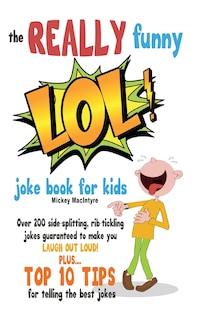 Front cover_The REALLY Funny LOL! Joke Book For Kids