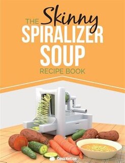 Front cover_The Skinny Spiralizer Soup Recipe Book