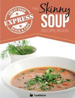 Front cover_The Skinny Express Soup Recipe Book