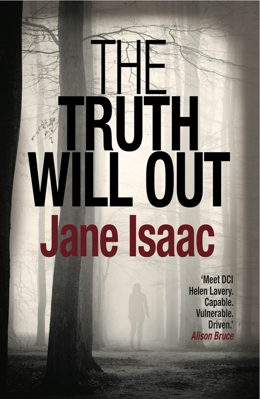 The Truth Will Out: Shocking. Page-turning. Crime Thriller With Dci Helen Lavery