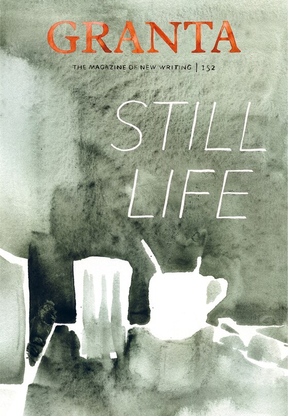 Front cover_Granta 152: Still Life