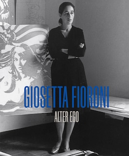 Couverture_Giosetta Fioroni: Alter Ego