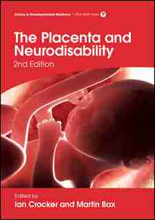 The Placenta and Neurodisability by Ian Crocker
