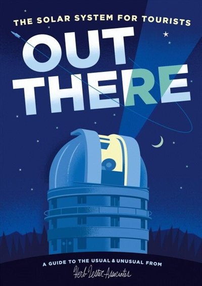 Front cover_Out There: The Solar System for Tourists