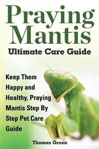 Front cover_Praying Mantis Ultimate Care Guide