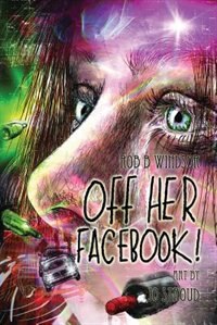 Front cover_Off Her Facebook!