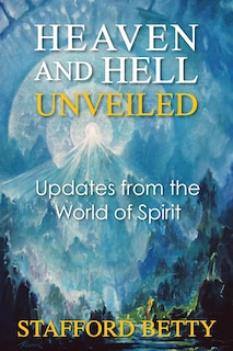 Front cover_Heaven and Hell Unveiled