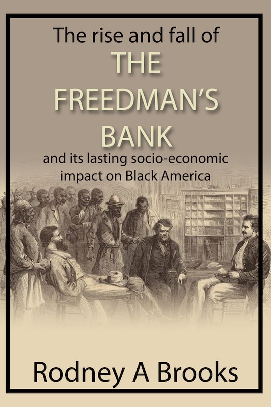 Front cover_The Rise and Fall of the Freedman's Savings Bank
