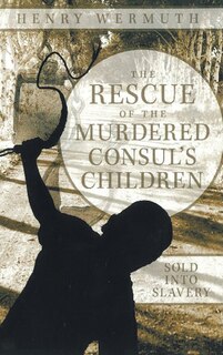 Front cover_The Rescue of the Murdered Consul's Children