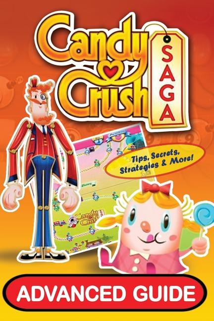 Front cover_Candy Crush Saga Advanced Guide
