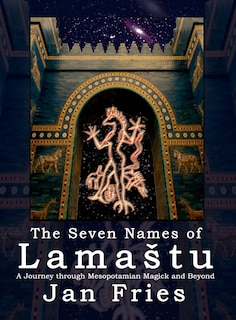 Front cover_The Seven Names of Lamastu