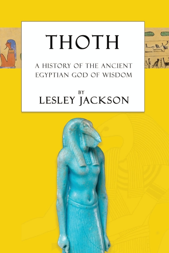 Thoth: The History of the Ancient Egyptian God of Wisdom