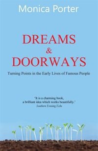 Dreams and Doorways: Turning points in the early lives of famous people
