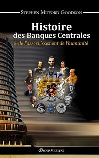 Front cover_Histoire des Banques Centrales et de l'asservissement de l'humanité