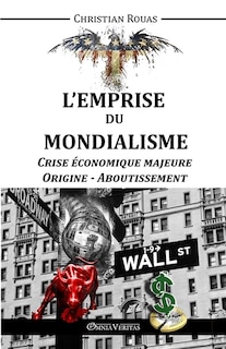Couverture_L'Emprise du Mondialisme - Crise Majeure - Origine & Aboutissement