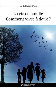 Front cover_La vie en famille - Comment vivre à deux?