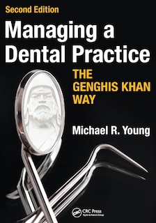 Front cover_Managing A Dental Practice The Genghis Khan Way