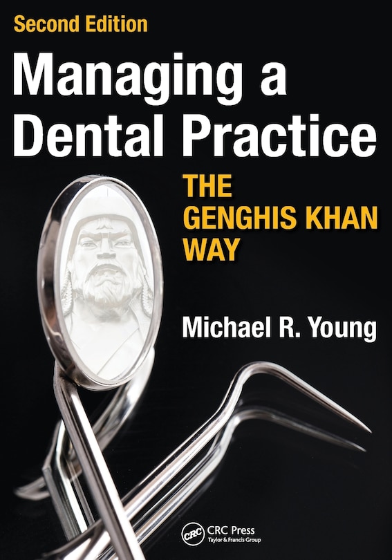 Front cover_Managing A Dental Practice The Genghis Khan Way
