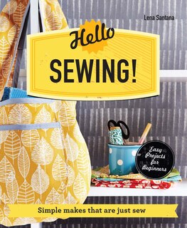 Couverture_Hello Sewing!: Simple makes that are just sew