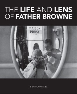 Couverture_The Life and Lens of Father Browne