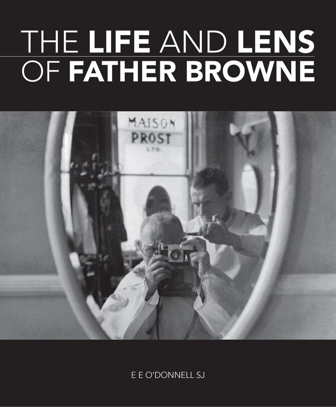 Couverture_The Life and Lens of Father Browne