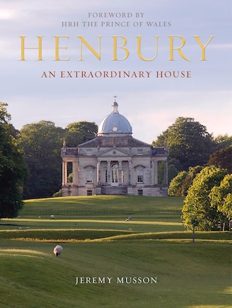 Henbury: An Extraordinary House