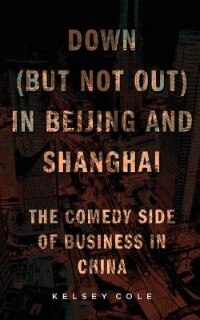 Front cover_Down (But Not Out) in Beijing and Shanghai