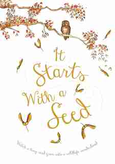 It Starts With A Seed de Laura Knowles