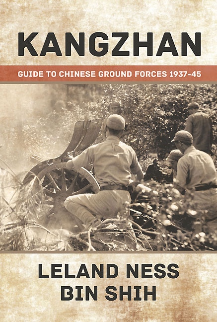 Kangzhan: Guide To Chinese Ground Forces 1937-45