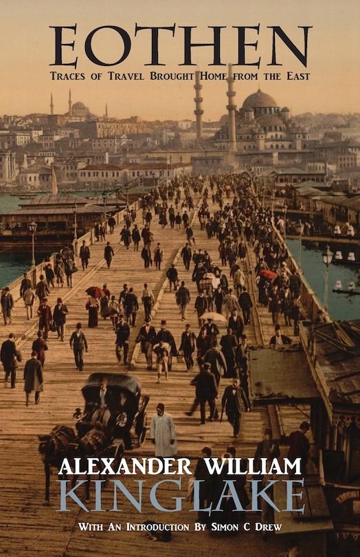 Couverture_Eothen, or Traces of Travel Brought Home from the East