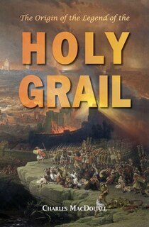 Front cover_The Origin of the Legend of the Holy Grail