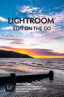 Couverture_Adobe Photoshop Lightroom - Edit on the Go (2023 Release)