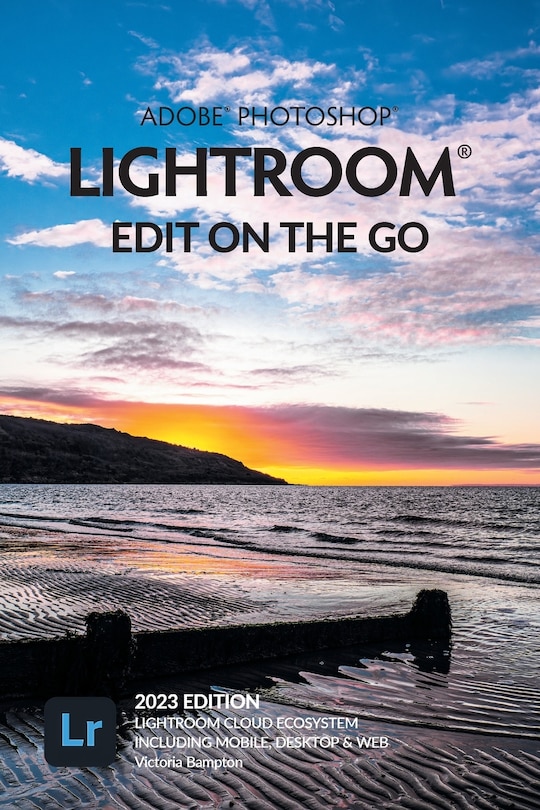 Couverture_Adobe Photoshop Lightroom - Edit on the Go (2023 Release)