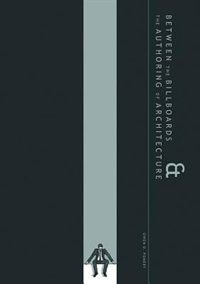Front cover_Between the Billboards & the Authoring of Architecture