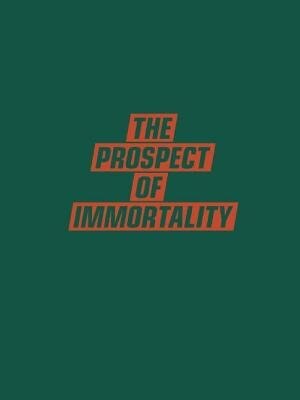 Front cover_The Prospect Of Immortality