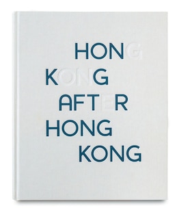 Couverture_Hong Kong After Hong Kong