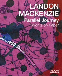 Front cover_Landon Mackenzie Parallel Journeys