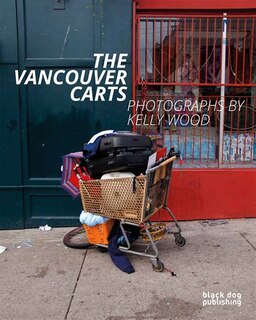 The Vancouver Carts: Photographs by Kelly Wood