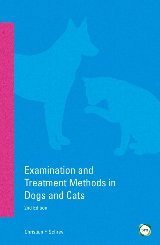 Front cover_Examination And Treatment Methods In Dogs And Cats