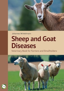 Sheep And Goat Diseases: Veterinary Book For Farmers And Smallholders (4th Edition)
