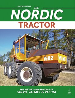 Front cover_Nordic Tractor, The: The History And Heritage Of Volvo, Valmet And Valtra
