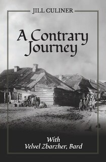 Front cover_A Contrary Journey With Velvel Zbarzher, Bard