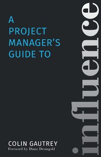 Front cover_A Project Manager's Guide to Influence
