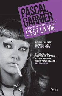 Front cover_C'est La Vie: Shocking, Hilarious And Poignant Noir