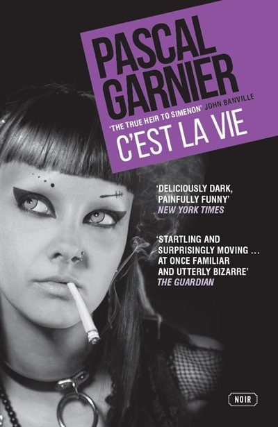 Front cover_C'est La Vie: Shocking, Hilarious And Poignant Noir
