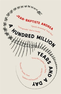 Front cover_A Hundred Million Years And A Day
