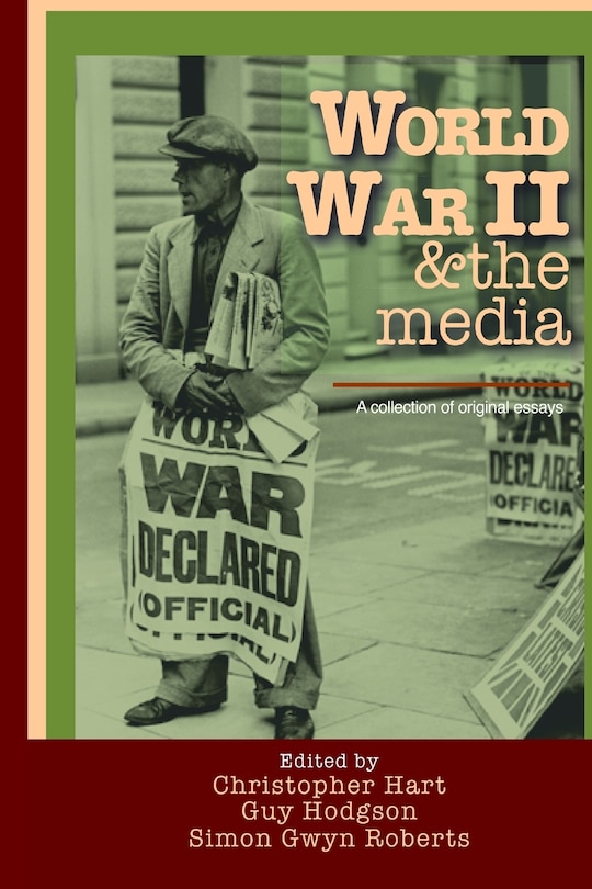 Front cover_World War II & the media. A collection of original essays.