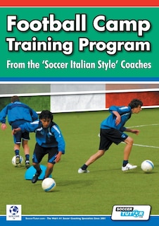 Front cover_Football Camp Training Program from the Soccer Italian Style Coaches